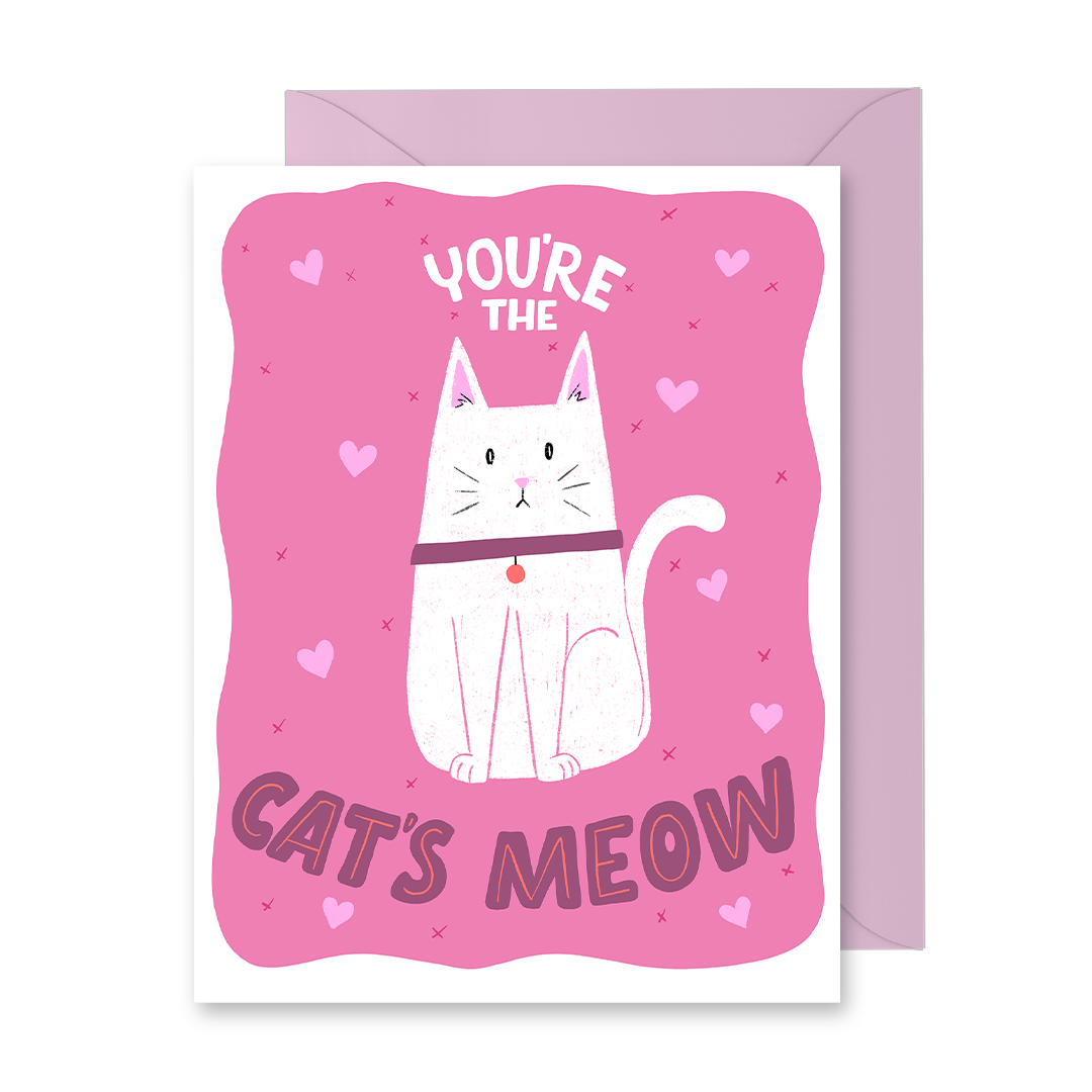 You're The Cat's Meow Greeting Card