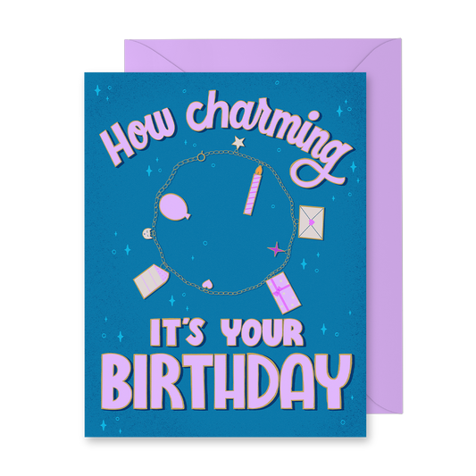 How Charming Birthday Greeting Card
