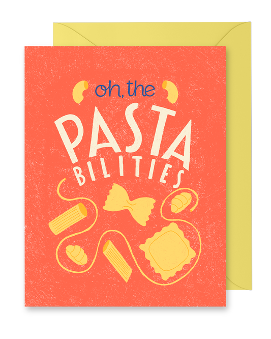 Oh, the Pastabilities Greeting Card