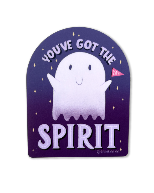 You've Got the Spirit Sticker